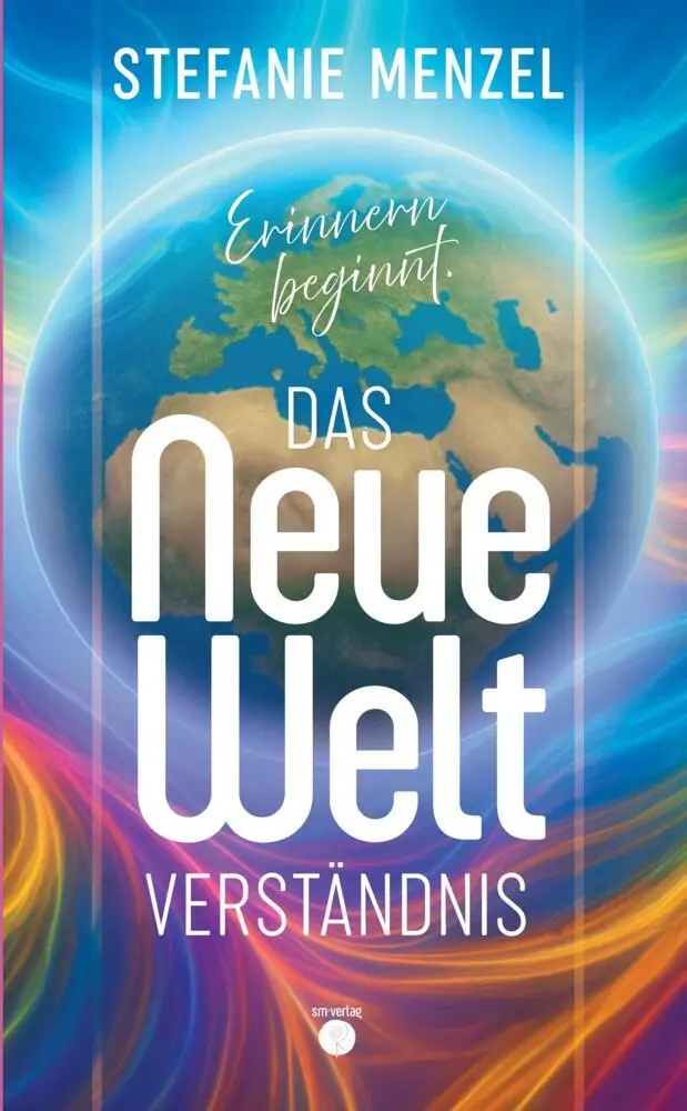 Cover: 9783384618344 | Das neue Weltverständnis | Erinnern beginnt | Stefanie Menzel | Buch