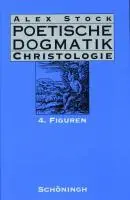 Cover: 9783506788344 | Poetische Dogmatik: Christologie | Alex Stock | Buch | 478 S. | 2001