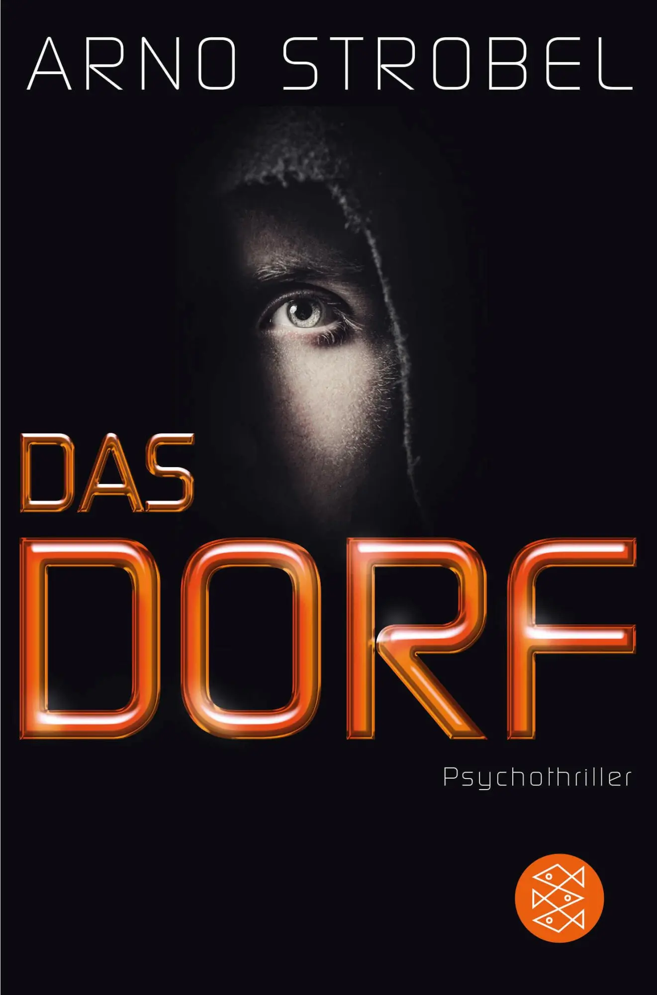 Cover: 9783596198344 | Das Dorf | Arno Strobel | Taschenbuch | 366 S. | Deutsch | 2014