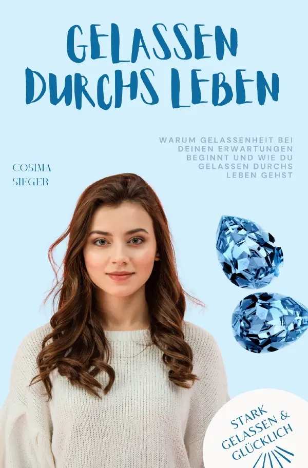 Cover: 9783759858344 | Warum Gelassenheit bei Deinen Erwartungen beginnt und wie Du...