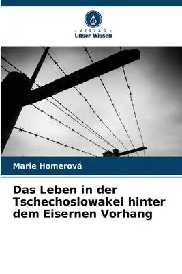Cover: 9786205668344 | Das Leben in der Tschechoslowakei hinter dem Eisernen Vorhang | Buch