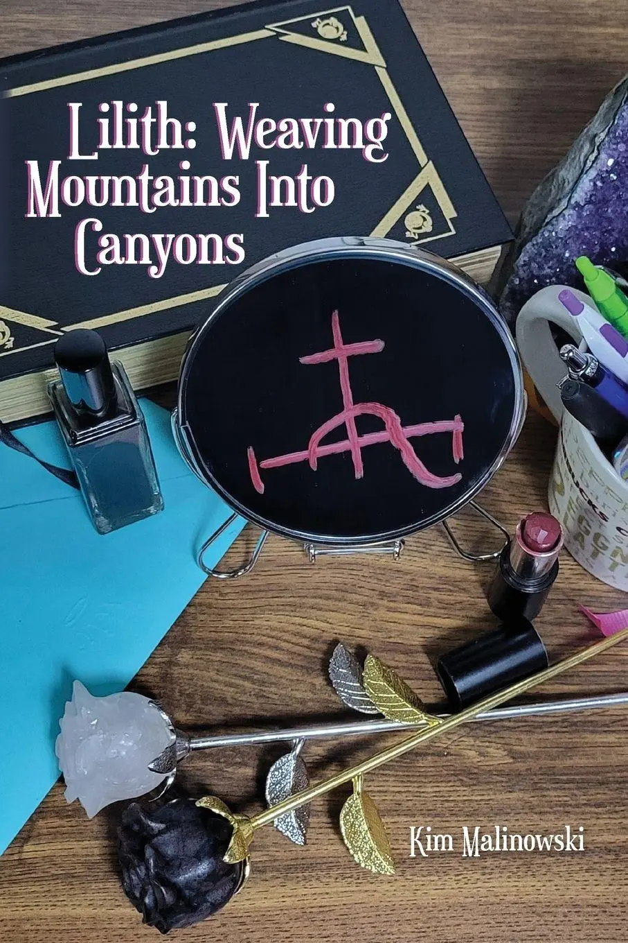 Cover: 9781958728444 | Lilith | Weaving Mountains into Valleys | Kimberly Lauren Malinowski