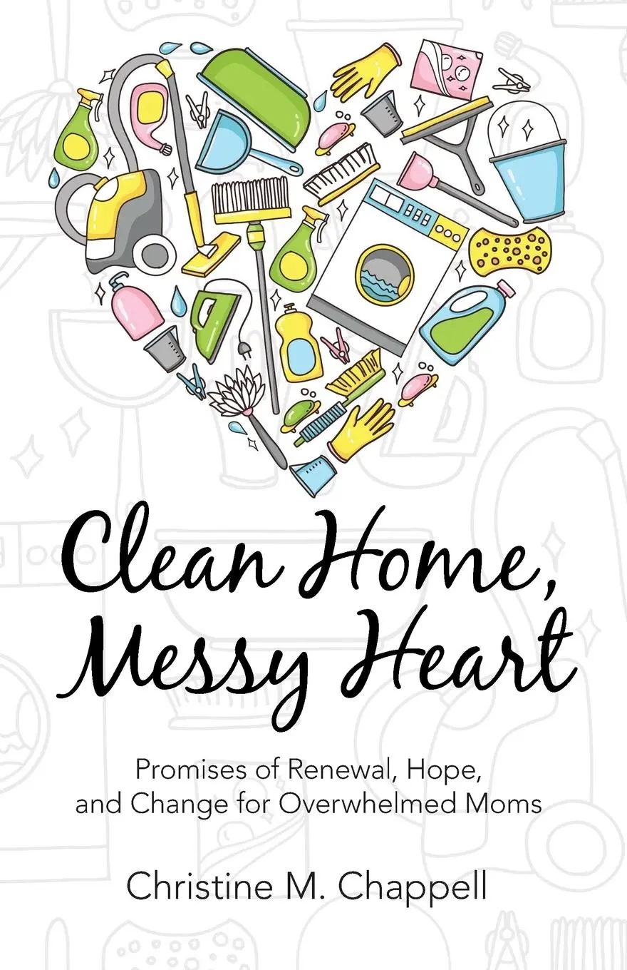 Cover: 9781512738544 | Clean Home, Messy Heart | Christine M. Chappell | Taschenbuch | 2016