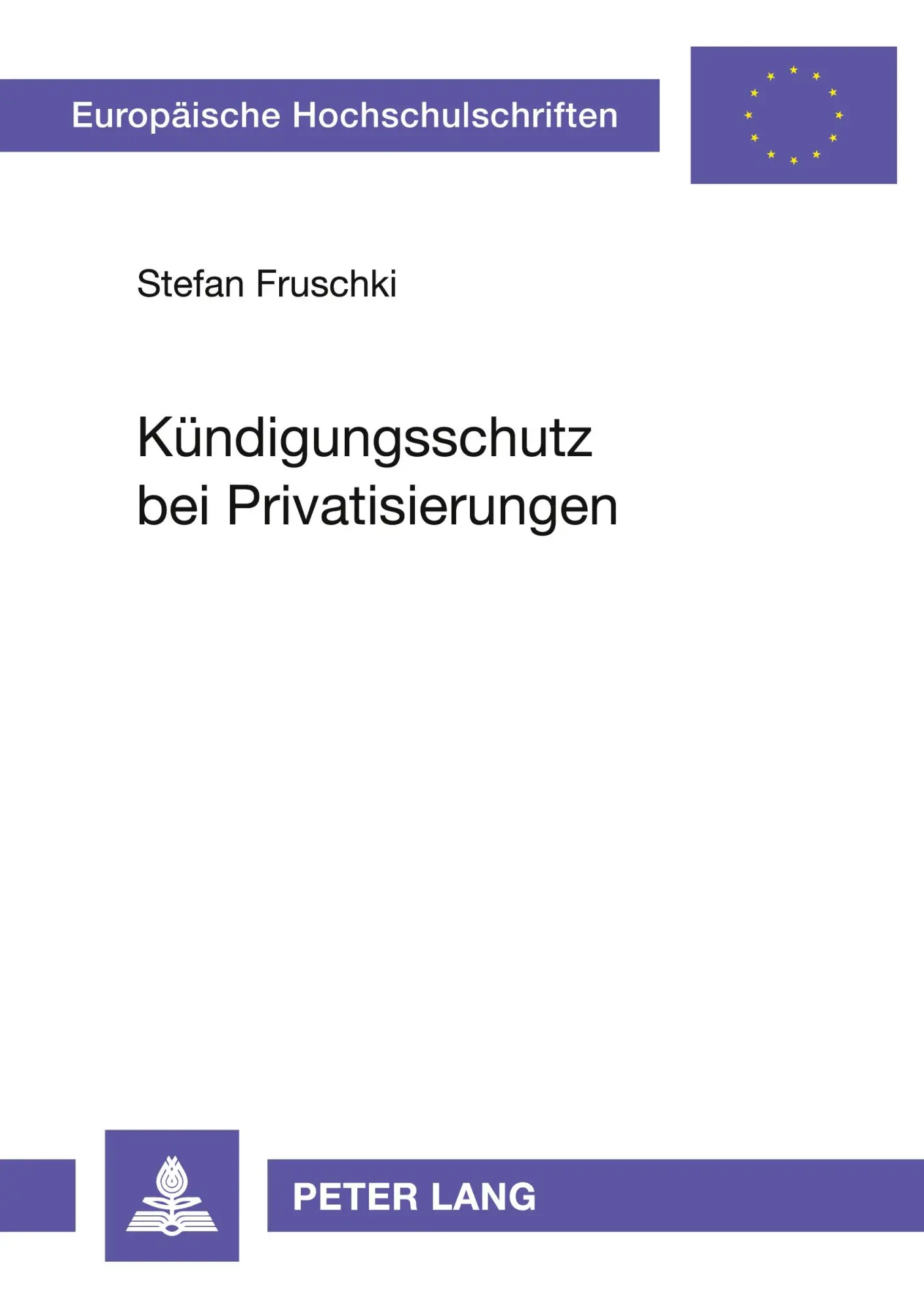 Cover: 9783631578544 | Kündigungsschutz bei Privatisierungen | Stefan Fruschki | Taschenbuch