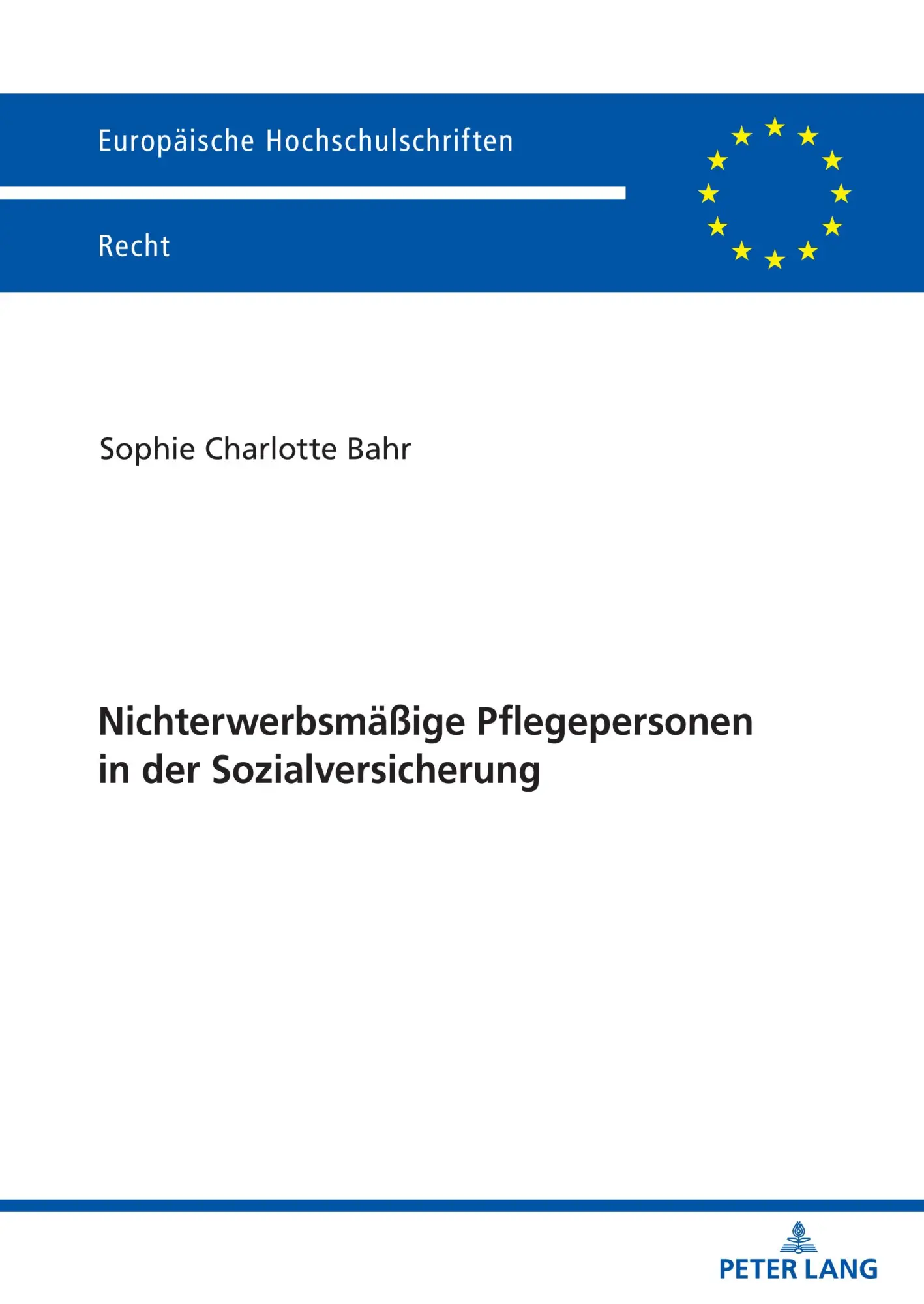 Cover: 9783631888544 | Nichterwerbsmäßige Pflegepersonen in der Sozialversicherung | Bahr