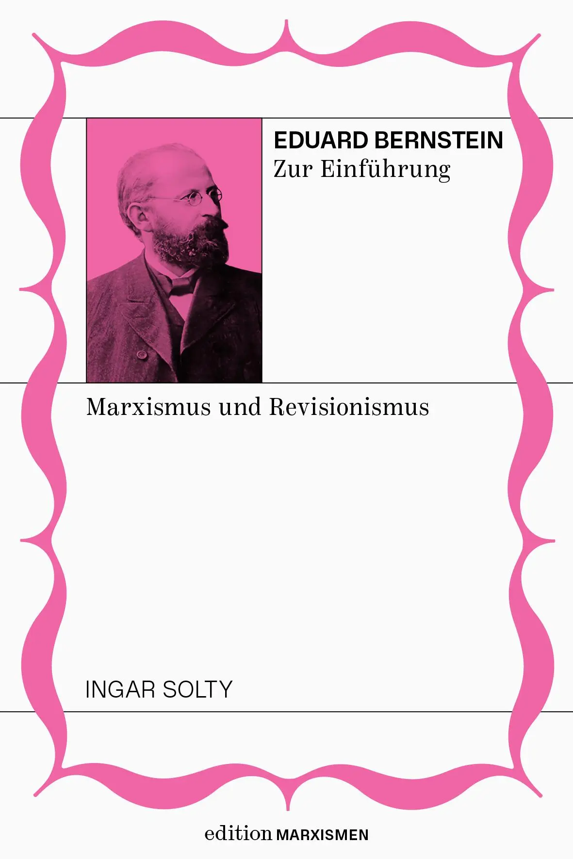 Cover: 9783948608644 | Eduard Bernstein zur Einführung: Marxismus und Revisionismus | Solty