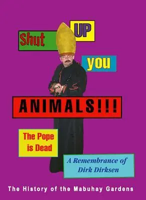 Cover: 9780867198744 | Shut Up You Animals!!! the Pope Is Dead. a Remembrance of Dirk Dirksen