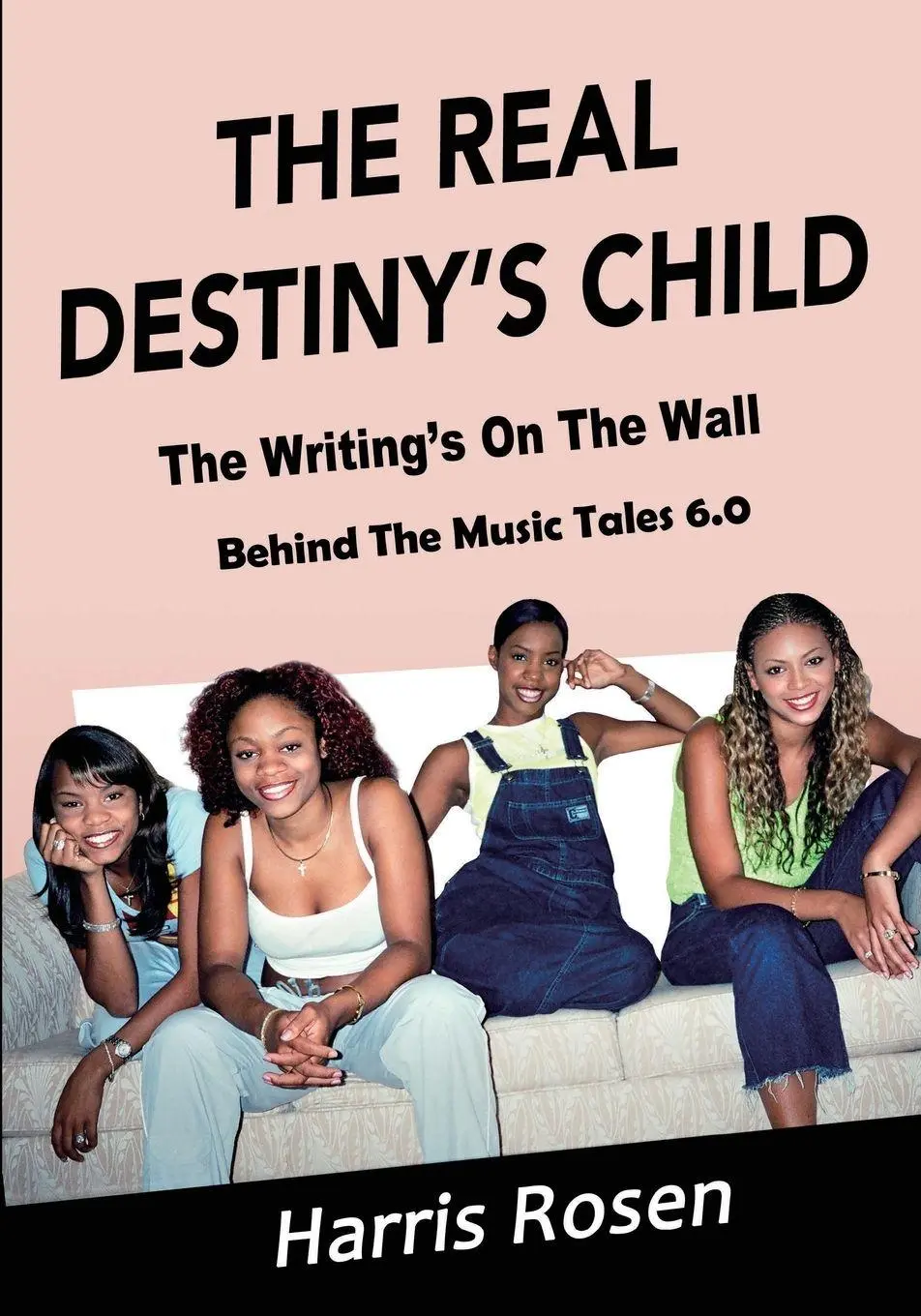 Cover: 9780981258744 | The Real Destiny's Child | The Writing's On The Wall | Harris Rosen