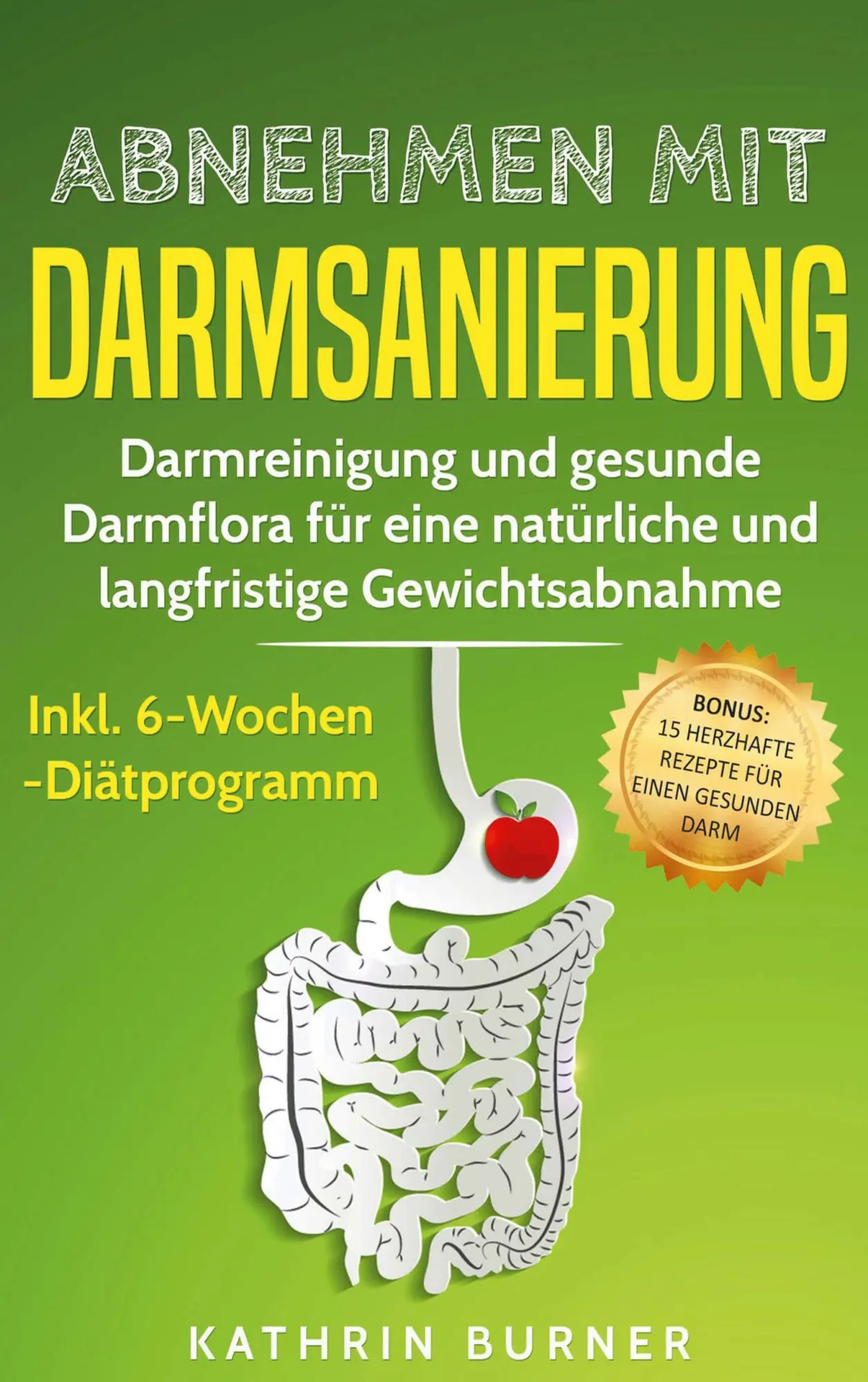 Cover: 9783751968744 | Abnehmen mit Darmsanierung | Kathrin Burner | Taschenbuch | 88 S.