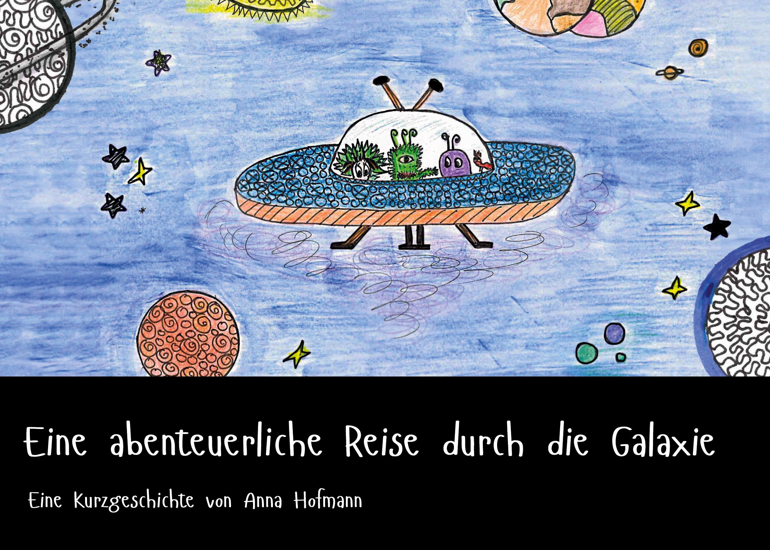 Cover: 9783769338744 | Eine abenteuerliche Reise durch die Galaxie | Anna Hofmann | Buch