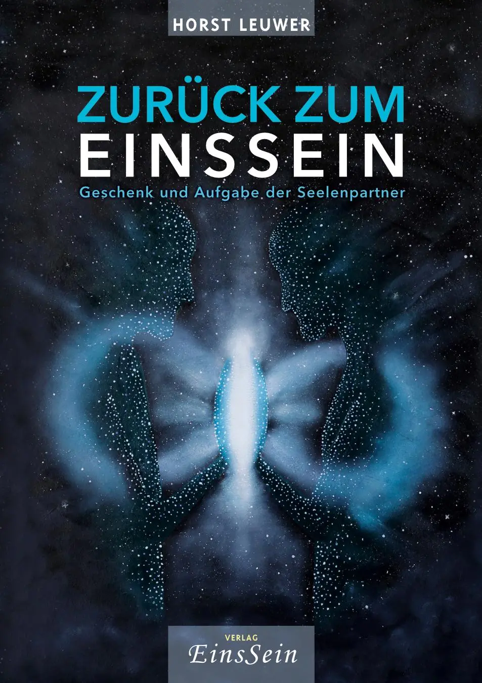 Cover: 9783947608744 | Zurück zum EinsSein | Geschenk und Aufgabe der Zwillingsseele | Leuwer