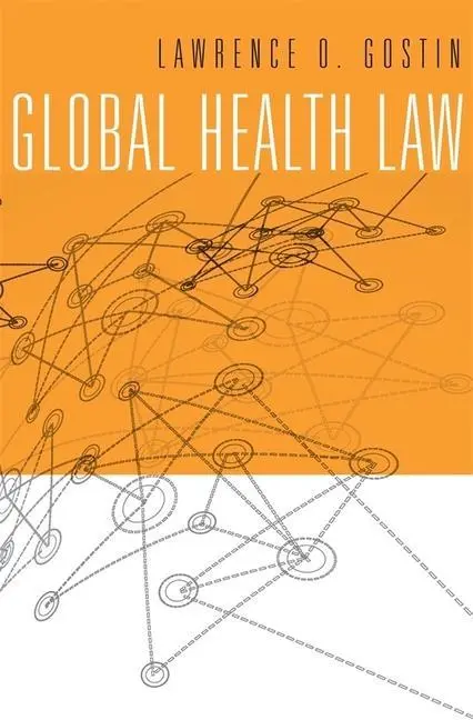 Cover: 9780674728844 | Global Health Law | Lawrence O. Gostin | Buch | Gebunden | Englisch