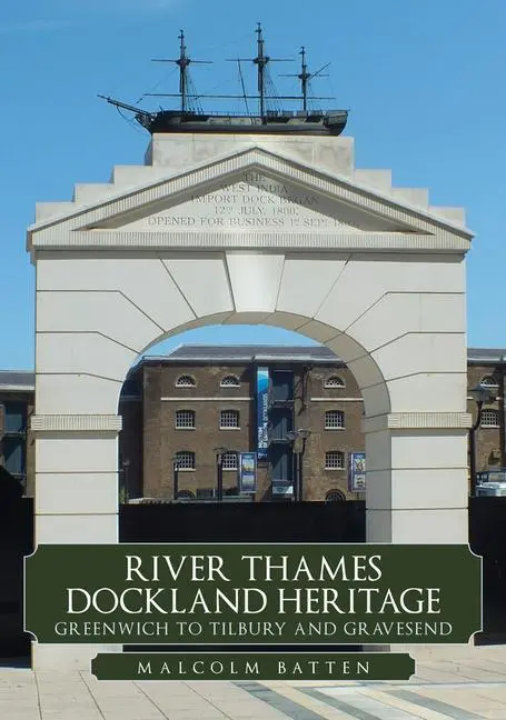 Cover: 9781398108844 | River Thames Dockland Heritage: Greenwich to Tilbury and Gravesend