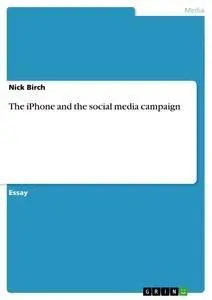 Cover: 9783656608844 | The iPhone and the social media campaign | Nick Birch | Taschenbuch