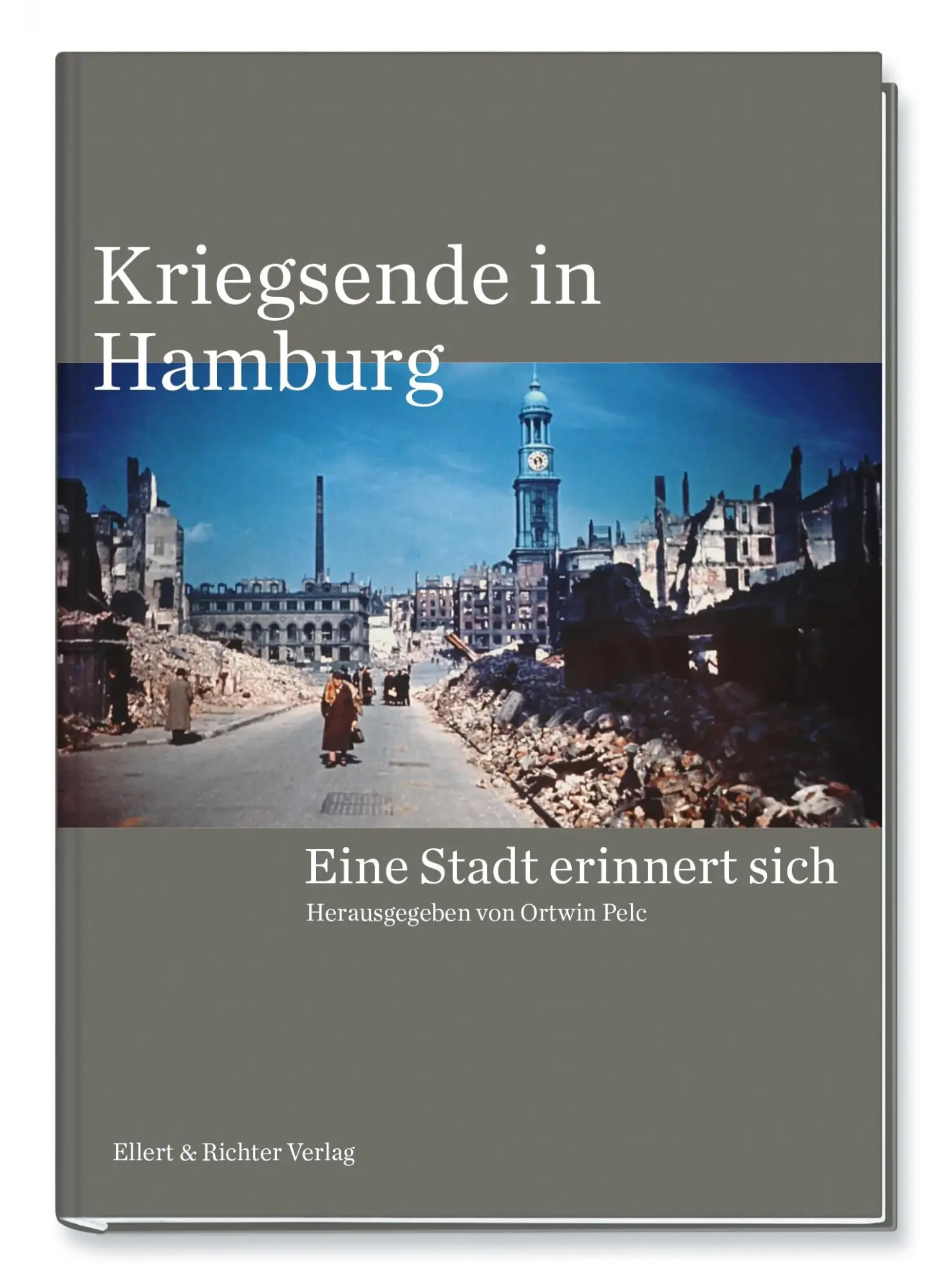 Cover: 9783831908844 | Kriegsende in Hamburg | Eine Stadt erinnert sich | Ortwin Pelc | Buch