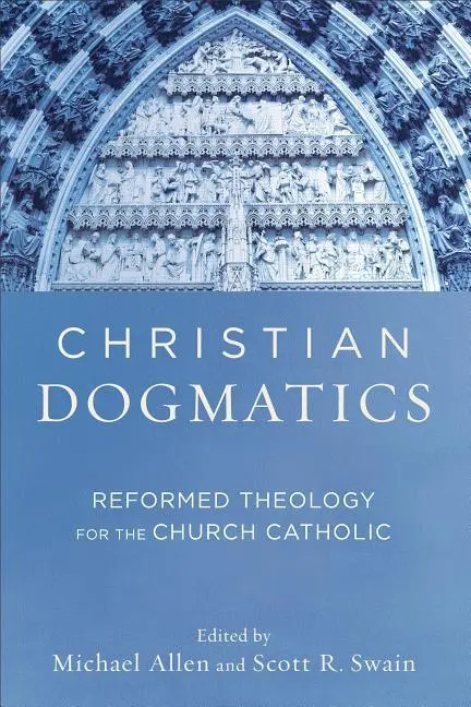 Cover: 9780801048944 | Christian Dogmatics - Reformed Theology for the Church Catholic | Buch