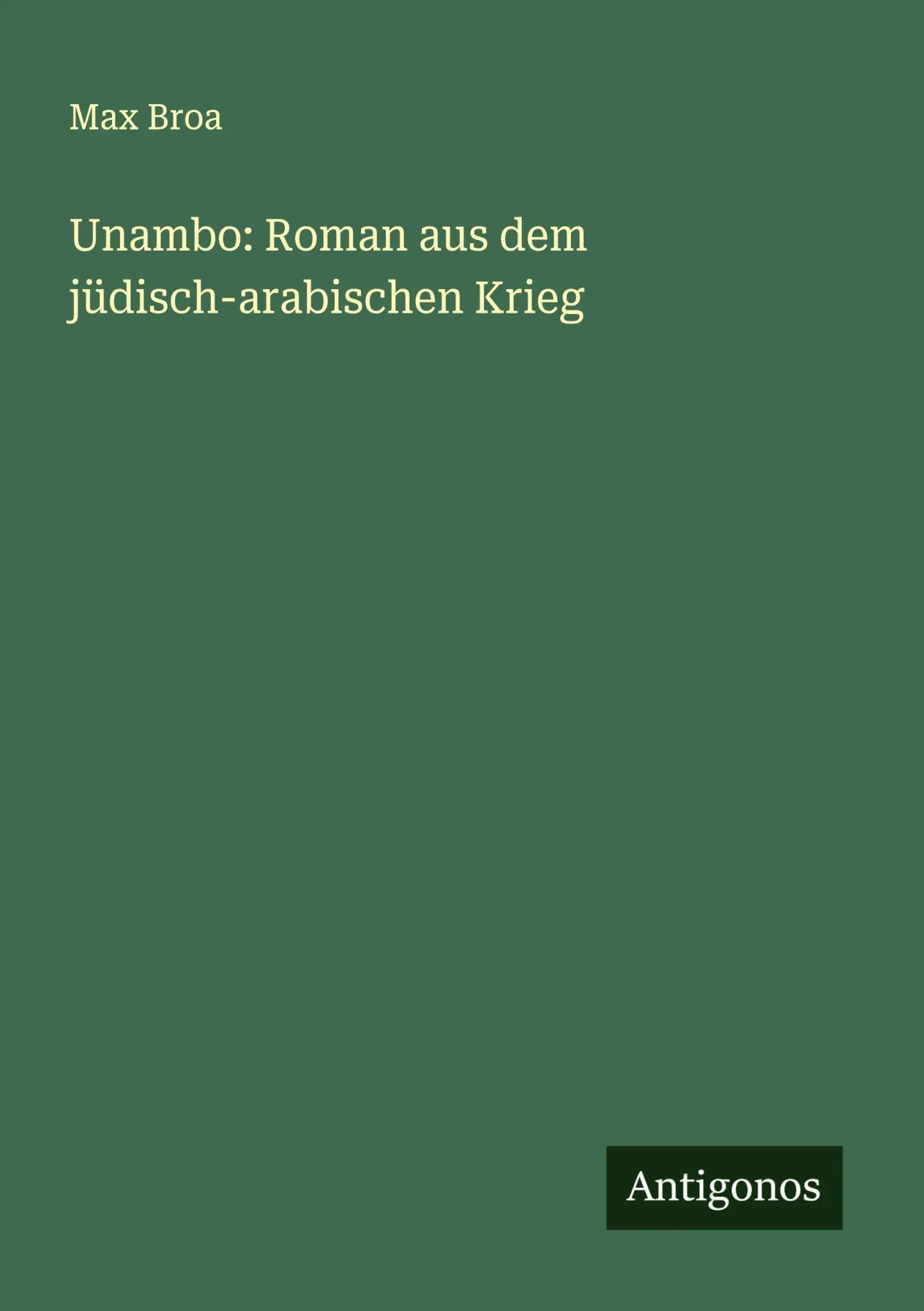 Cover: 9783386948944 | Unambo: Roman aus dem jüdisch-arabischen Krieg | Max Broa | Buch
