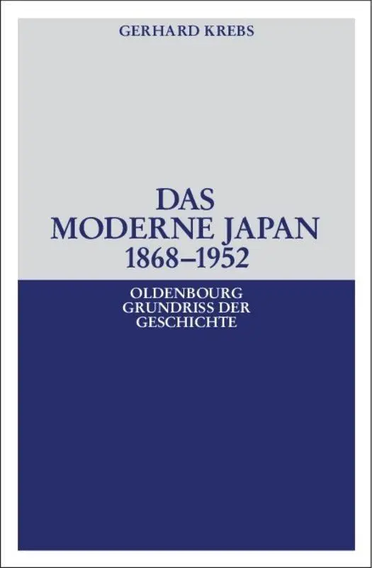 Cover: 9783486558944 | Das moderne Japan 1868-1952 | Gerhard Krebs | Taschenbuch | XII | 2009