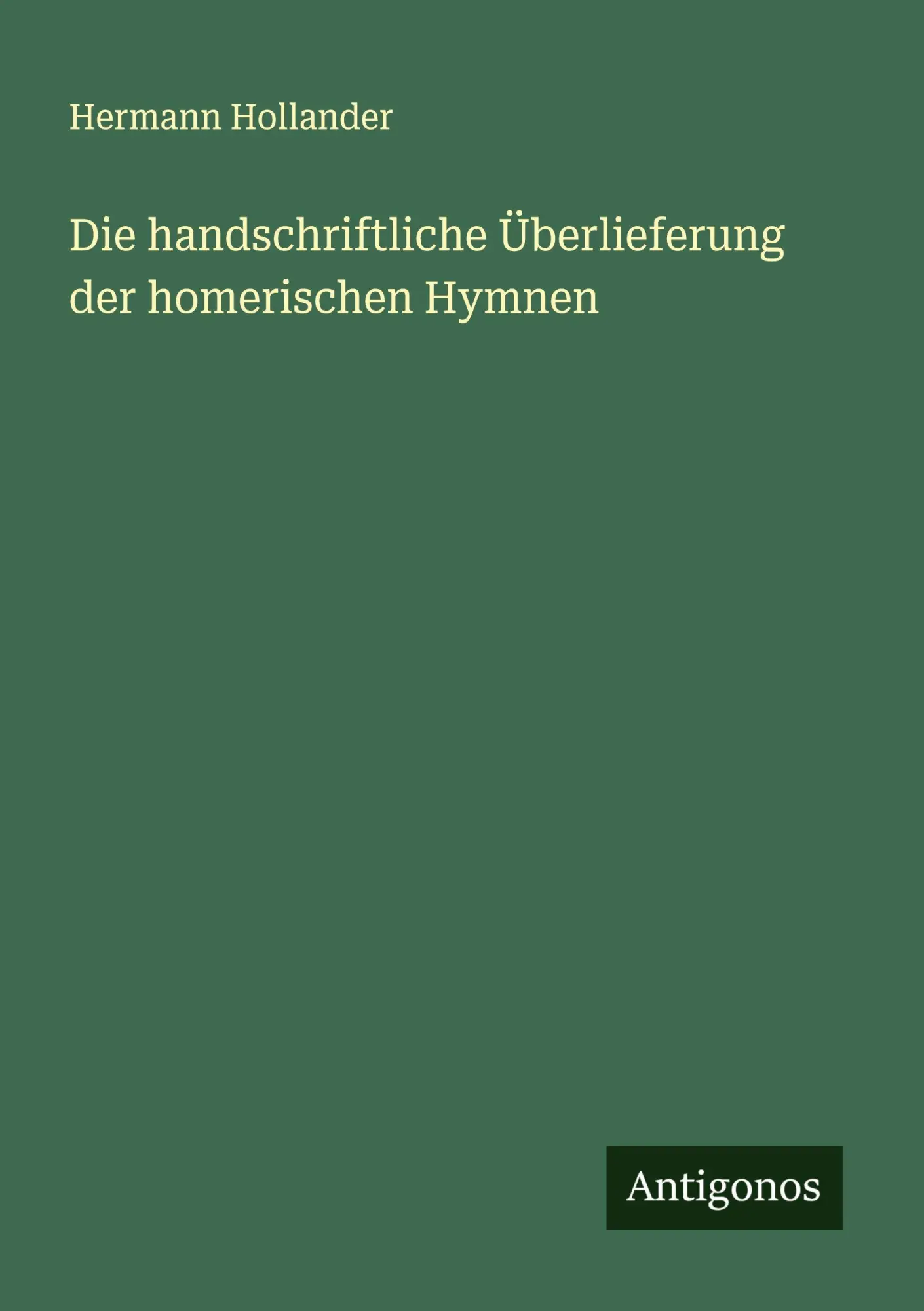 Cover: 9783563918944 | Die handschriftliche Überlieferung der homerischen Hymnen | Hollander