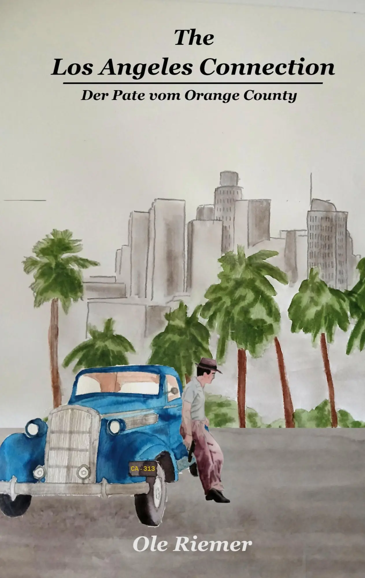 Cover: 9783695758944 | The Los Angeles Connection | der Pate vom Orange County | Ole Riemer