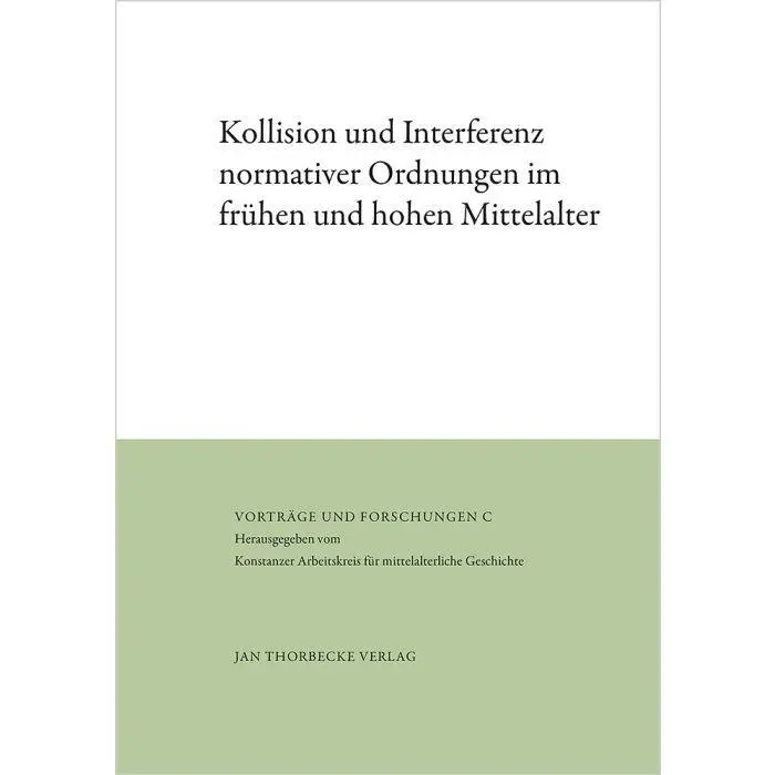 Cover: 9783799568944 | Kollision und Interferenz normativer Ordnungen im frühen und hohen...