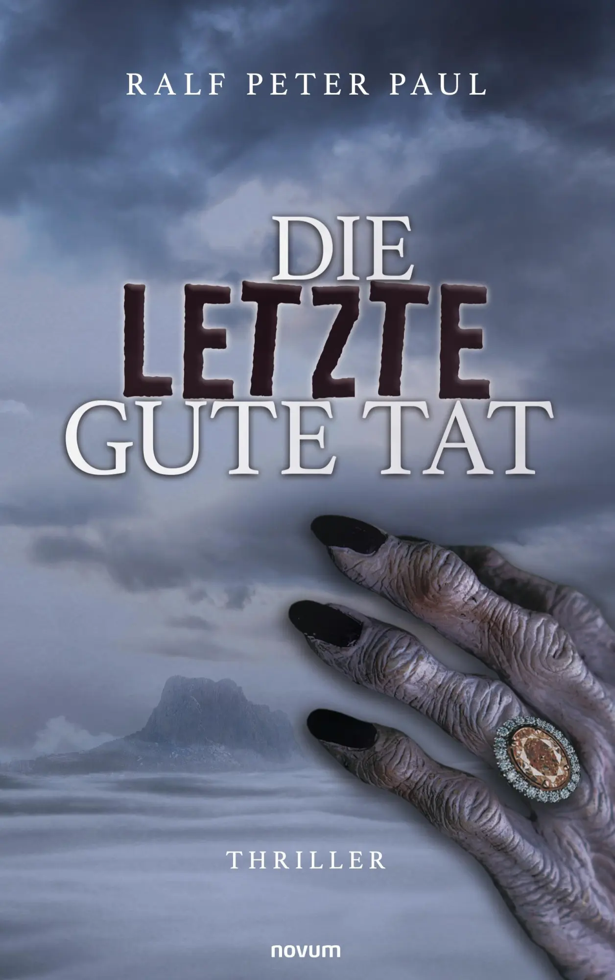Cover: 9783991078944 | Die letzte gute Tat | Ralf Peter Paul | Taschenbuch | 226 S. | Deutsch