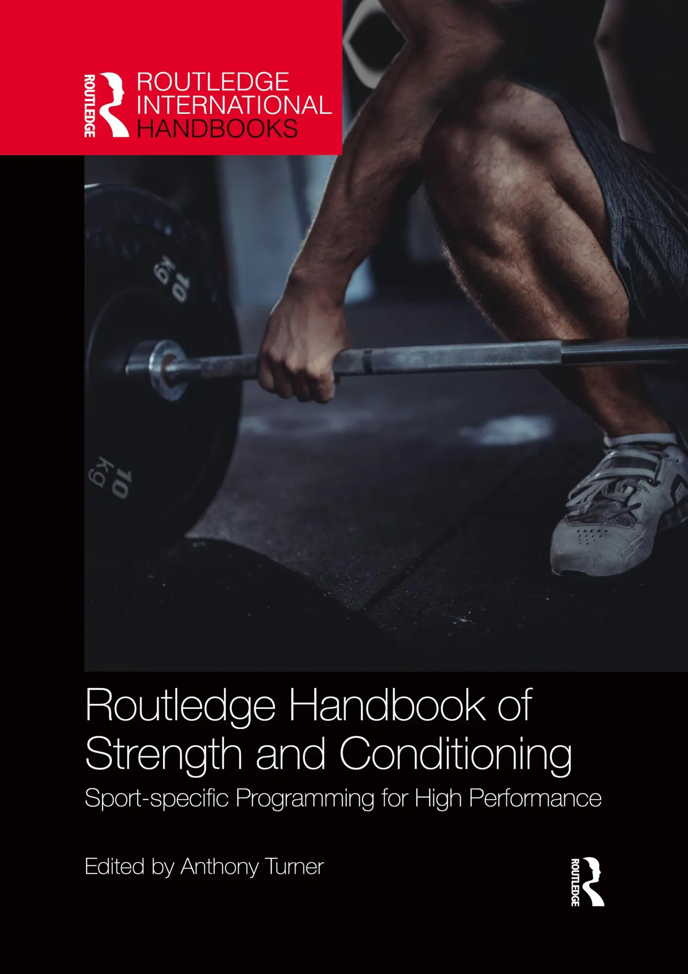 Cover: 9780367499044 | Routledge Handbook of Strength and Conditioning | Anthony Turner