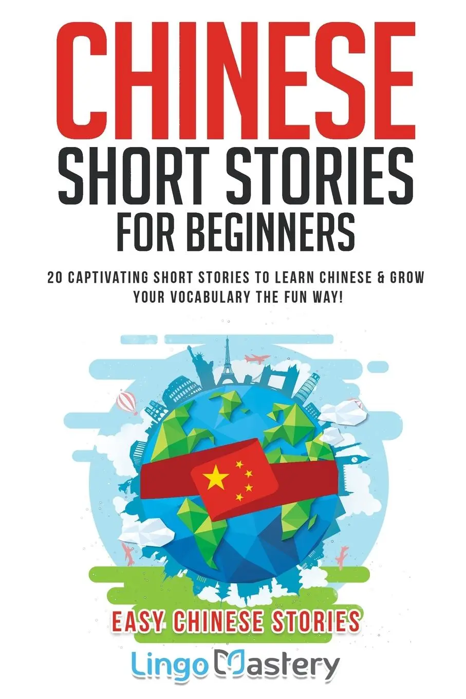 Cover: 9781951949044 | Chinese Short Stories For Beginners | Lingo Mastery | Taschenbuch