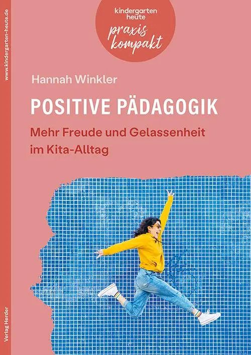 Cover: 9783451009044 | Positive Pädagogik. Mehr Freude und Gelassenheit im Kita-Alltag | Buch
