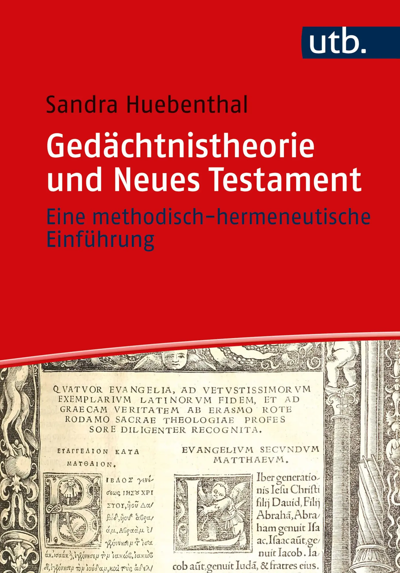 Cover: 9783825259044 | Gedächtnistheorie und Neues Testament | Sandra Huebenthal | Buch
