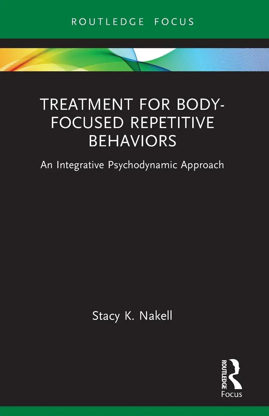 Cover: 9781032289144 | Treatment for Body-Focused Repetitive Behaviors | Stacy K. Nakell