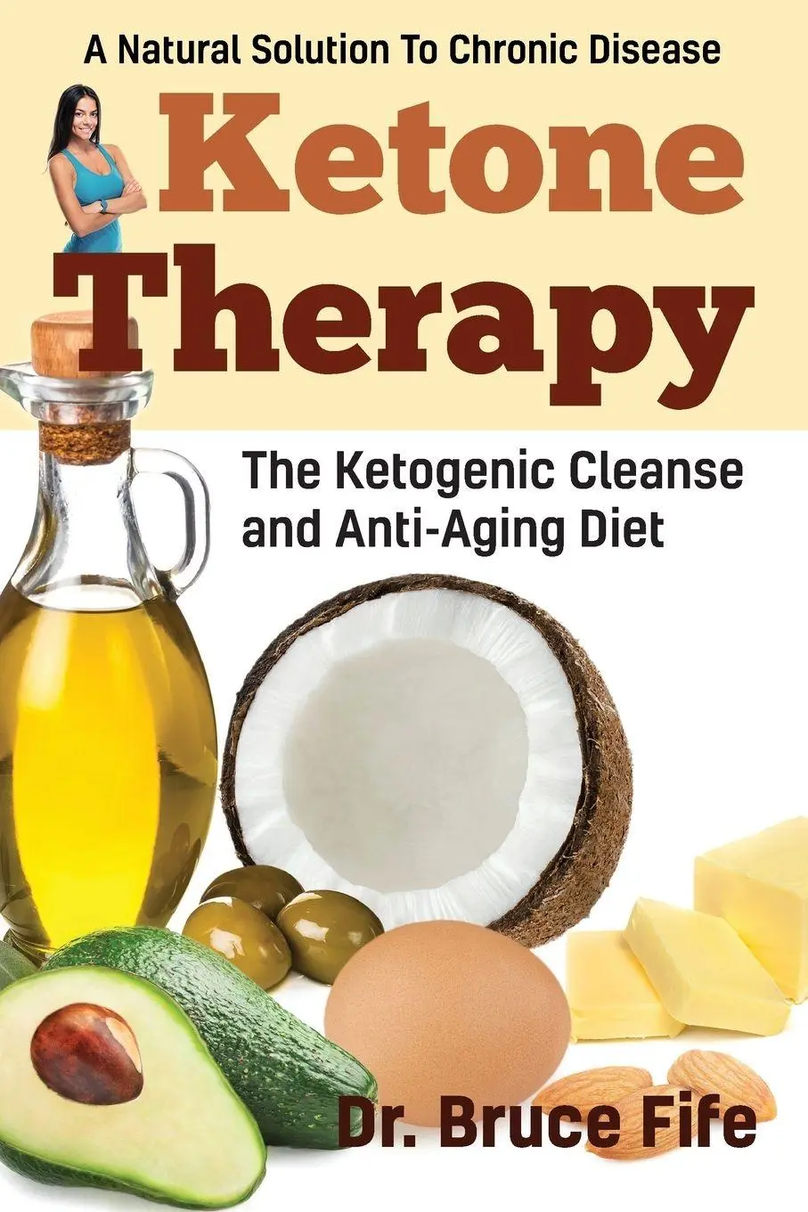 Cover: 9781936709144 | Ketone Therapy | The Ketogenic Cleanse and Anti-Aging Diet | Fife