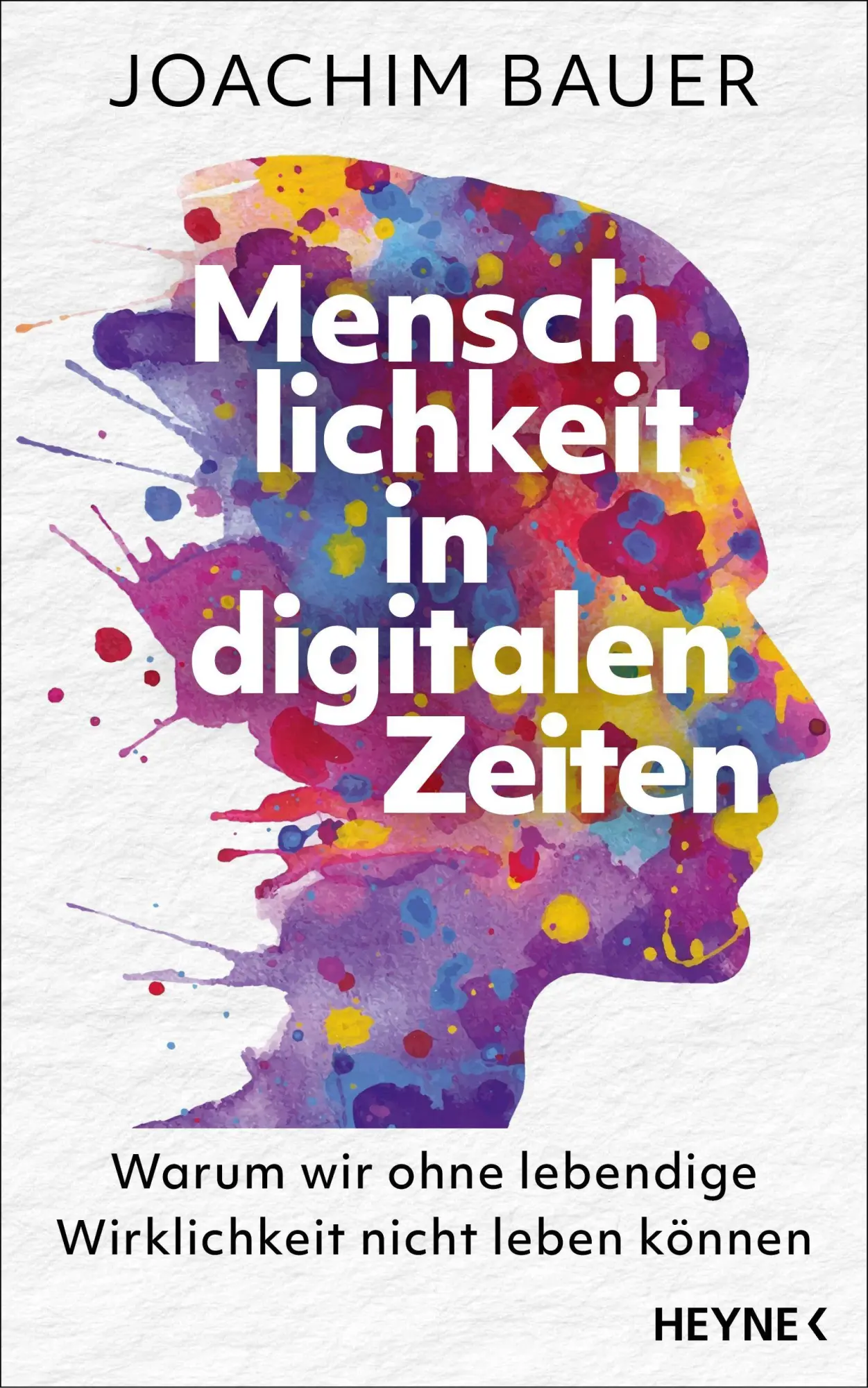 Cover: 9783453219144 | Menschlichkeit in digitalen Zeiten | Joachim Bauer | Buch | 320 S.