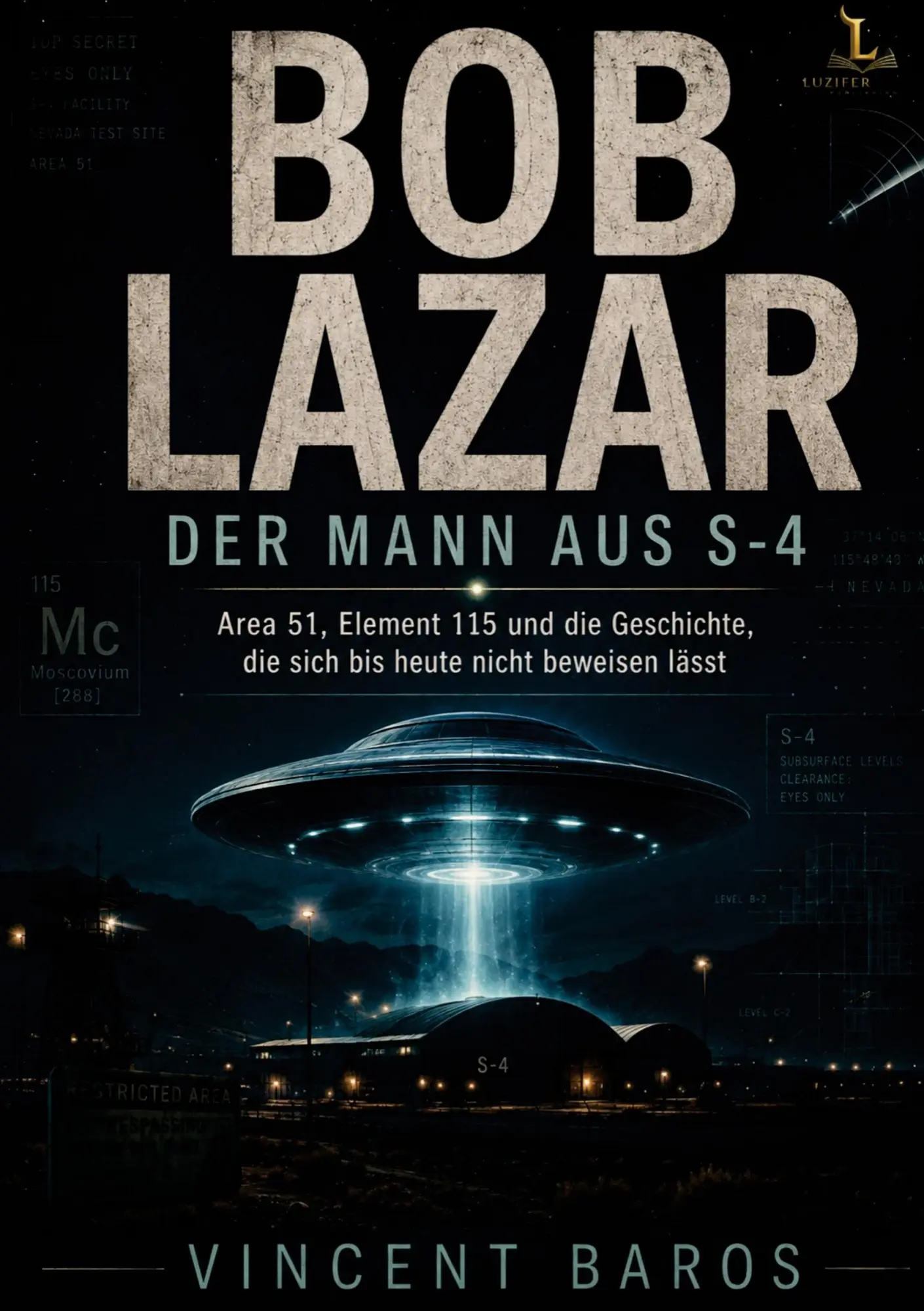 Cover: 9783913049144 | Bob Lazar - Der Mann aus S-4 | Vincent Baros | Taschenbuch | 228 S.