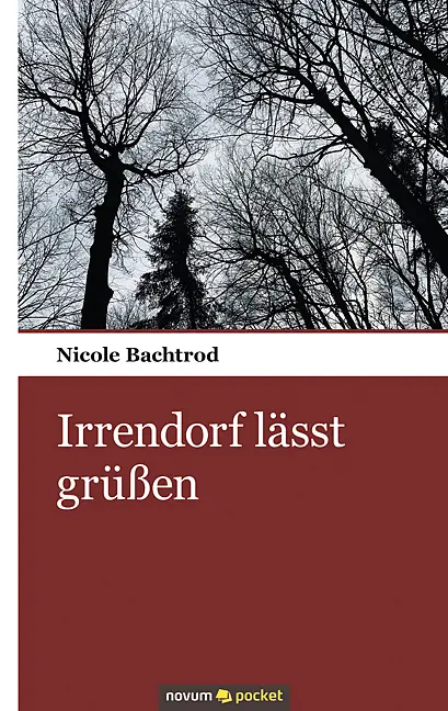 Cover: 9783990109144 | Irrendorf lässt grüßen | Nicole Bachtrod | Taschenbuch | TASCHENBUCH