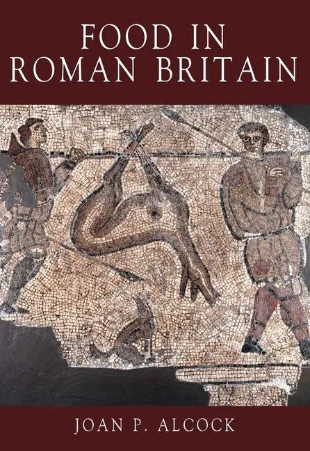 Cover: 9780752419244 | Food in Roman Britain | Joan P. Alcock | Taschenbuch | Englisch | 2001