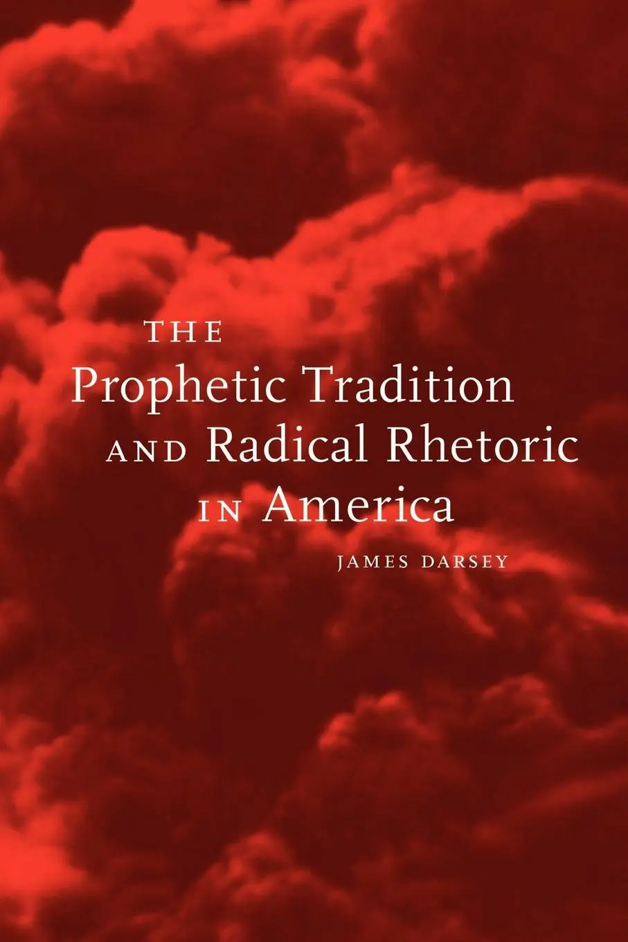 Cover: 9780814719244 | The Prophetic Tradition and Radical Rhetoric in America | James Darsey