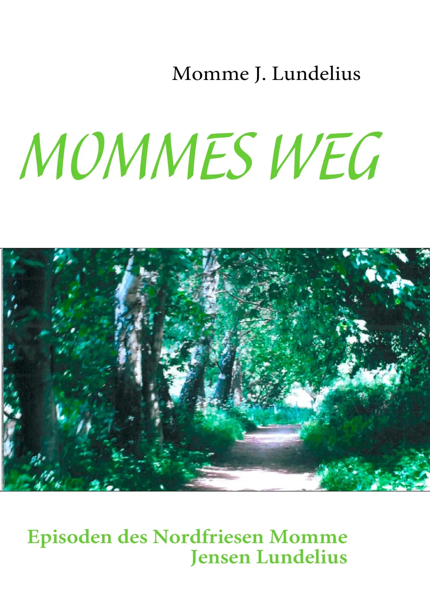 Cover: 9783839199244 | MOMMES WEG | Episoden des Nordfriesen Momme Jensen Lundelius | Buch