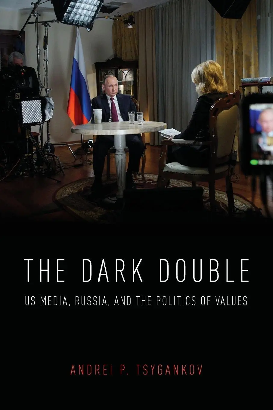 Cover: 9780190919344 | Dark Double | Us Media, Russia, and the Politics of Values | Tsygankov