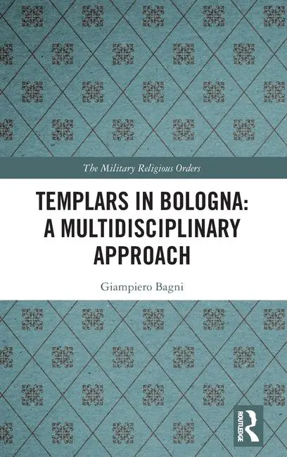 Cover: 9781032269344 | Templars in Bologna | A Multidisciplinary Approach | Giampiero Bagni