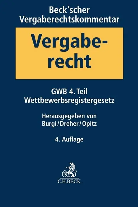 Beck'scher Vergaberechtskommentar  Band 1: Gesetz gegen Wettbewerbsbeschränkungen - GWB - 4. Teil, Wettbewerbsregistergesetz - Neuware