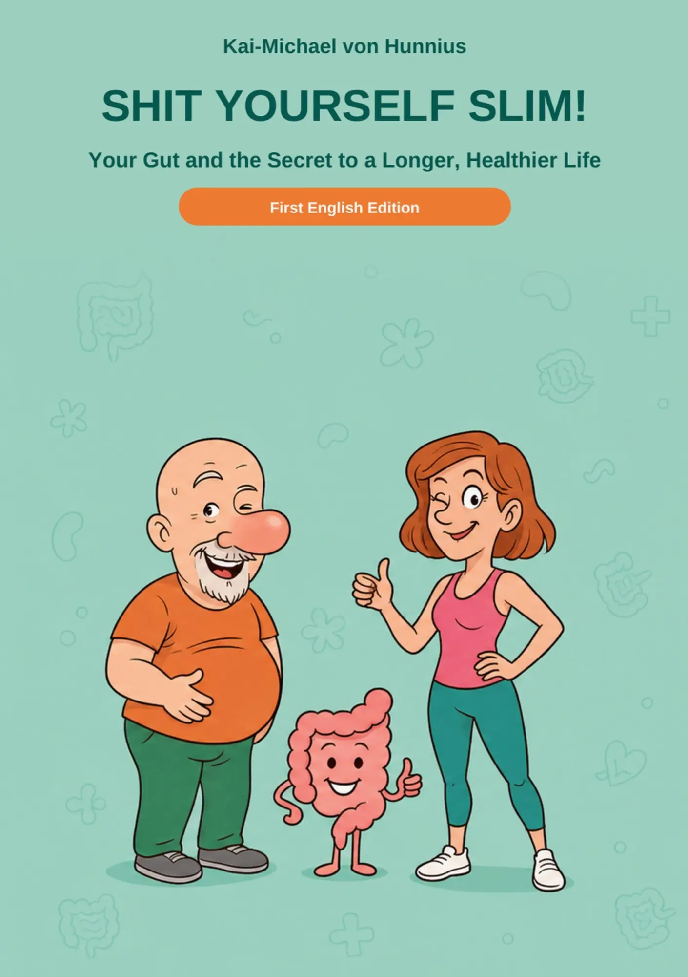 Cover: 9783696779344 | Shit Yourself Slim! | Kai-Michael von Hunnius | Taschenbuch | Englisch