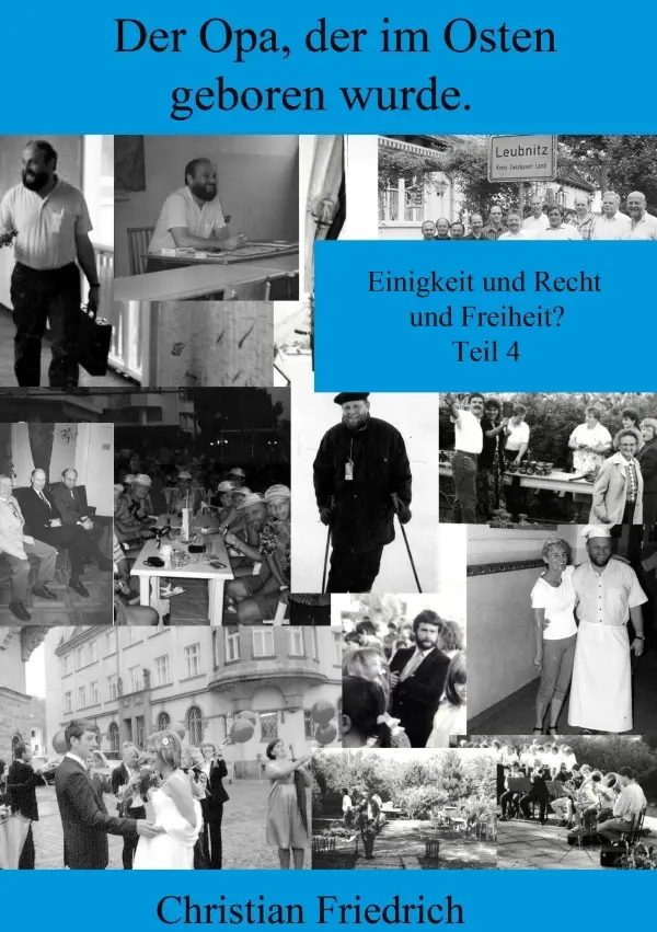 Cover: 9783757539344 | Der Opa, der im Osten geboren wurde. | Christian Friedrich | Buch