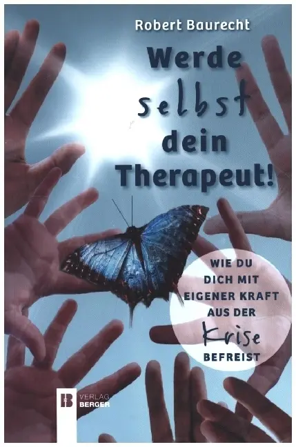 Cover: 9783850289344 | Werde selbst dein Therapeut! | Robert Baurecht | Buch | Deutsch | 2020