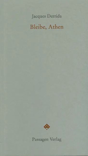 Cover: 9783851659344 | Bleibe, Athen | Passagen Forum | Jacques Derrida | Taschenbuch | 2010