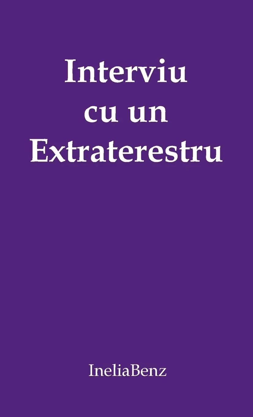 Cover: 9781387469444 | Interviu cu un Extraterestru | Inelia Benz | Taschenbuch | Rumänisch