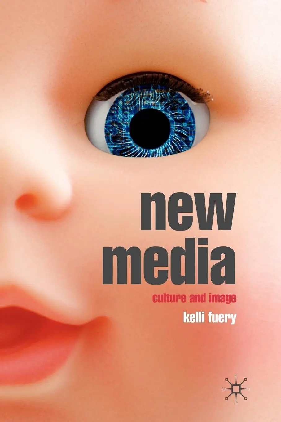 Cover: 9781403989444 | New Media | Culture and Image | Kelli Fuery | Taschenbuch | Englisch