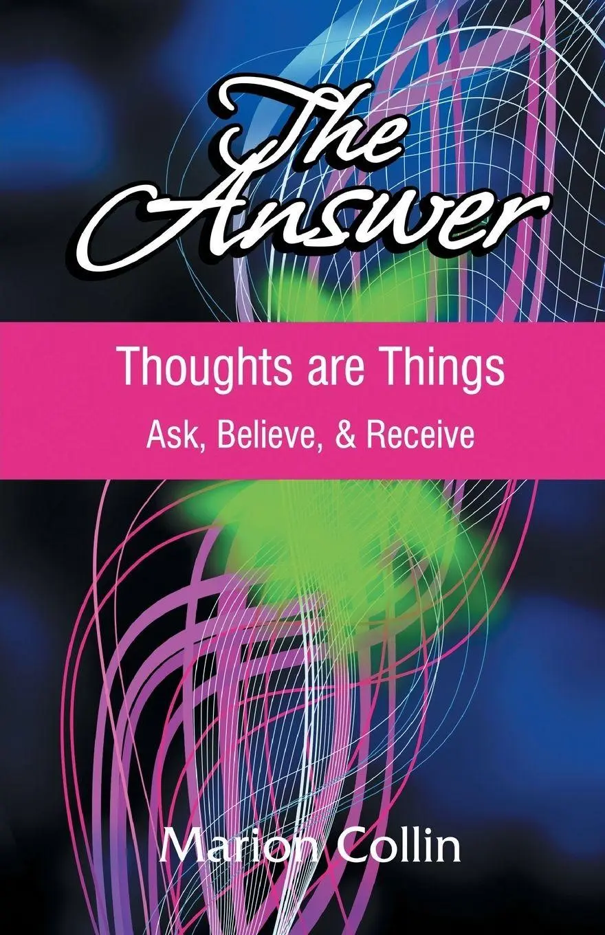Cover: 9781460249444 | The Answer | Thoughts are Things: Ask, Believe, &amp; Receive | Collin