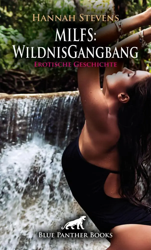 Cover: 9783756159444 | MILFS: WildnisGangbang Erotische Geschichte + 2 weitere Geschichten