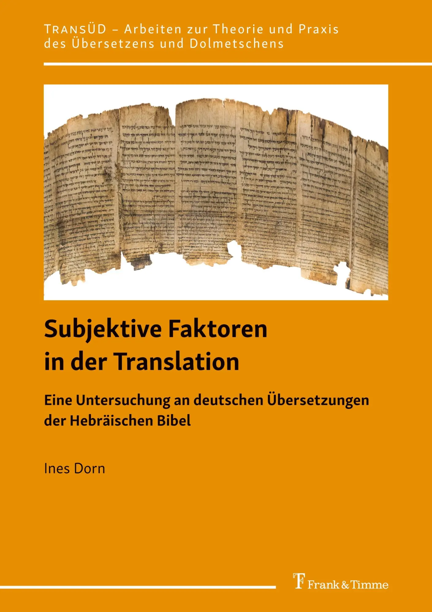 Subjektive Faktoren in der Translation: Eine Untersuchung an deutschen Übersetzungen der Hebräischen Bibel (TRANSÜD. Arbeiten zur Theorie und Praxis des Übersetzens und Dolmetschens)